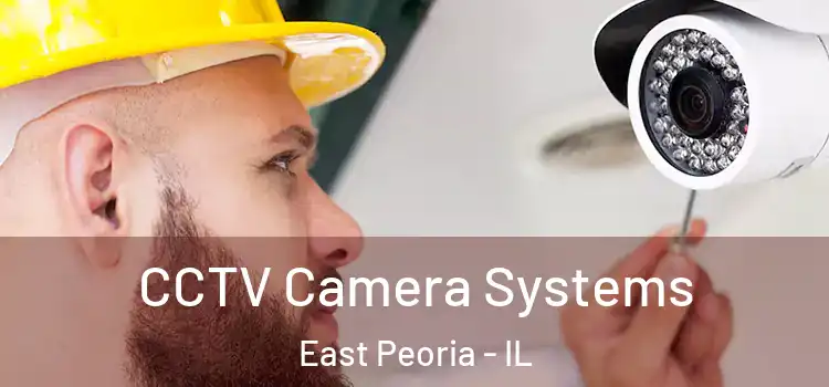 CCTV Camera Systems East Peoria - IL