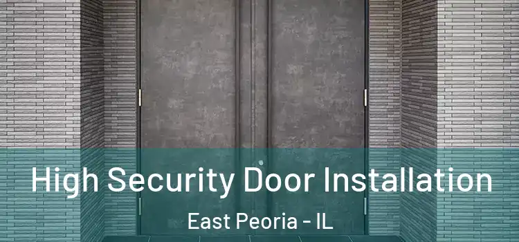 High Security Door Installation East Peoria - IL
