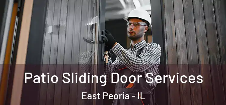 Patio Sliding Door Services East Peoria - IL