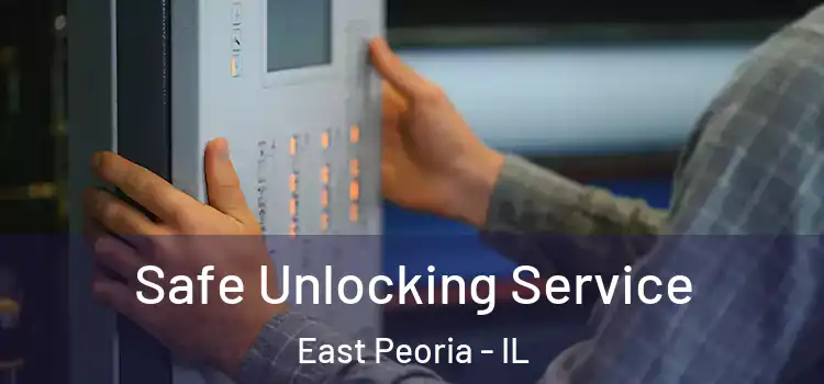 Safe Unlocking Service East Peoria - IL