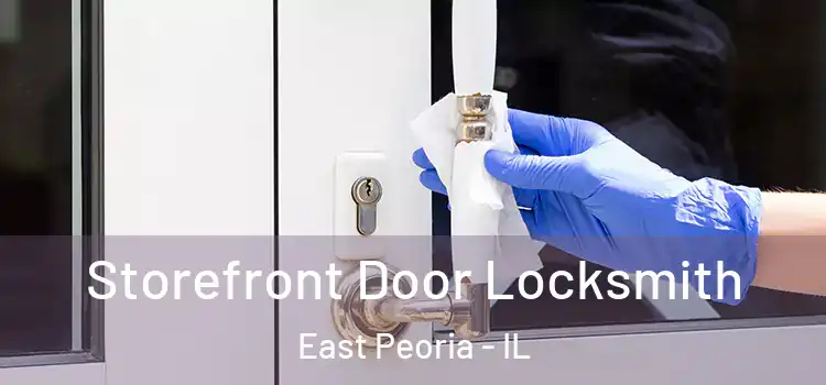 Storefront Door Locksmith East Peoria - IL